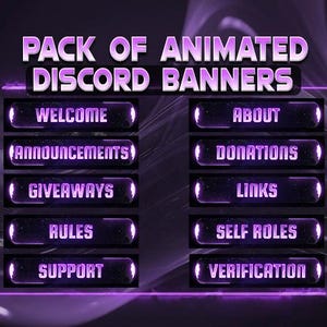 May include: A digital graphic featuring a pack of animated Discord banners. The banners are purple with white text, including "Welcome," "About," "Announcements," "Donations," "Giveaways," "Links," "Rules," "Self Roles," "Support," and "Verification."