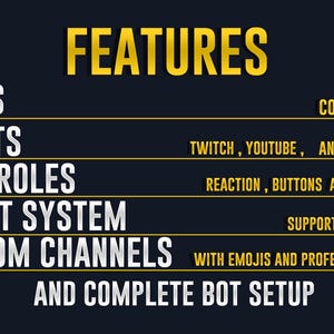 May include: A dark blue digital graphic titled FEATURES in yellow text. It lists services including ROLES with colorful roles, ALERTS for Twitch, YouTube, and Kick, SELF ROLES with reactions, buttons, and drop downs, a ticket system, and custom channels.