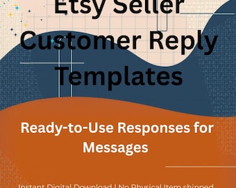 Etsy Verkäufer Kundenantwort Vorlagen | Gebrauchsfertige Kundenservice-Nachrichten für Versand, Rückerstattungen und kundenspezifische Bestellungen