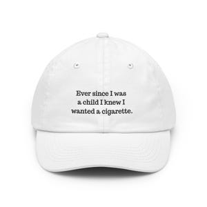 Schon als Kind wusste ich, dass ich eine Zigarette Dad Hat | Gestickte Text-Kappe