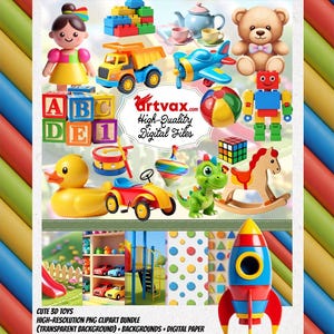 May include: A selection of vibrant 3D toy clipart, featuring a doll, building blocks, a truck, a plane, a teddy bear, and a robot. Other toys include a duck, a car, a dinosaur, and a rocket. The image also includes the text "artvax.com High-Quality Digital Files".
