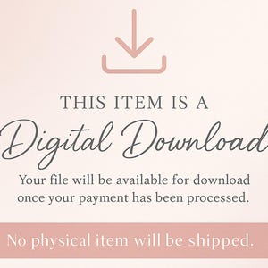 May include: A digital download graphic with a pink arrow pointing down. The text reads "THIS ITEM IS A Digital Download." Additional text states the file will be available after payment and that no physical item will be shipped.