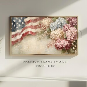 May include: A framed artwork featuring a vintage American flag design with red and white stripes and blue stars. The artwork also includes a floral arrangement of hydrangeas in shades of pink, blue, and cream. The text reads "-PREMIUM FRAME TV ART- FITS UP TO 85".