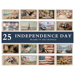 May include: A digital collection of 25 Independence Day Frame TV art pieces featuring American flags, the Statue of Liberty, George Washington, fireworks, and floral arrangements in red, white, and blue. The text reads 25 INDEPENDENCE DAY FRAME TV ART BUNDLE.