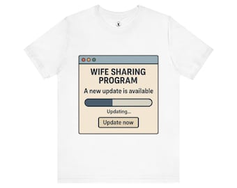 Wife Sharing Program Tee - Adult Unisex Cuckold Humour Shirt for the Bold Partner