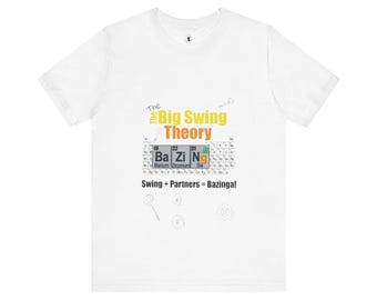 The Big Swing Theory T-Shirt Bazinga Periodic Table Pun - Swing + Partners = Bazinga Adult Humour