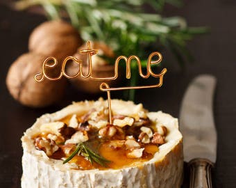 Eat Me - Wire Cheese Marker - Rustic Cheese Marker - Wine and Cheese - Gold - Copper - Rose Gold - Cheese Pick - Cheese Board - Cheese Tag