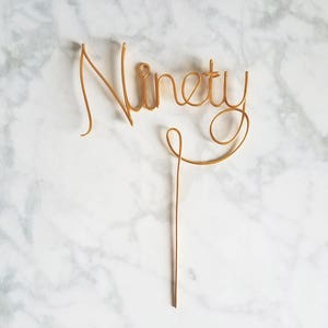 Ninety Wire Cake Topper Number Cake Topper Wire Cake Topper Birthday Cake Topper Rustic Chic Copper Cake Topper Gold Cake Topper image 3