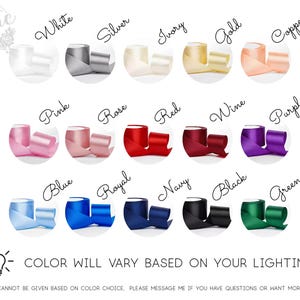 May include: Image showcasing a variety of ribbon colors, including white, silver, ivory, gold, copper, pink, rose, red, wine, purple, blue, royal, navy, black, and green. Each color is labeled with a handwritten font. The text "COLOR WILL VARY BASED ON YOUR LIGHTING" is also present.