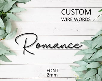 Custom Wire Words Romance Font 2mm Personalized Wall Phrase Quote Lyrics House Warming Gift Metal Bespoke Art Rose Gold Gallery Anniversary