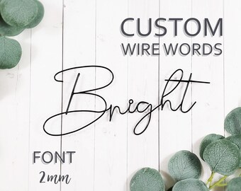 Custom Wire Words Bright Font 2mm Personalized Wall Phrase Quote Lyrics House Warming Gift Metal Bespoke Art Rose Gold Gallery Anniversary