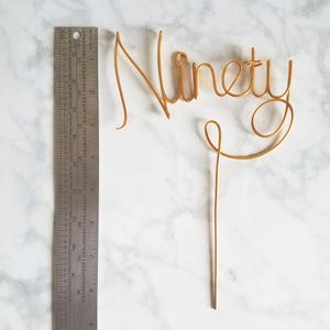 Ninety Wire Cake Topper Number Cake Topper Wire Cake Topper Birthday Cake Topper Rustic Chic Copper Cake Topper Gold Cake Topper image 4