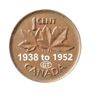 May include: A copper-colored Canadian one-cent coin featuring two maple leaves in the center. The text 1 CENT is at the top, and CANADA is at the bottom. Overlaid white text reads 1938 to 1952 with a small GT logo inside an oval in the center.