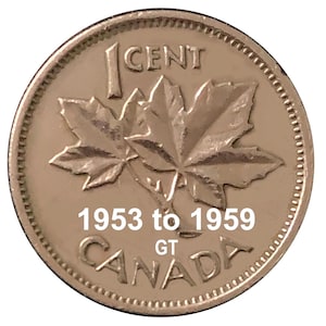 May include: A copper-colored Canadian one-cent coin. The coin features two maple leaves, the text "1 CENT", and the years "1953 to 1959". The word "CANADA" is also visible.