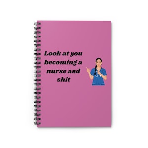Spiral Notebook - Ruled Line, New Nurse Funny Notebook, Gift for Nurse, Nursing Student Journal, Medical Field Notepad, Nurse Appreciation