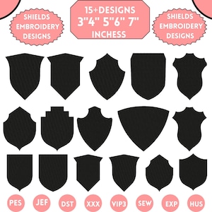 May include: A collection of black shield embroidery designs in various shapes and sizes. The image includes text that reads "15+ DESIGNS 3"4" 5"6" 7" INCHES" and "SHIELDS EMBROIDERY DESIGNS". The designs are labeled with file type abbreviations.