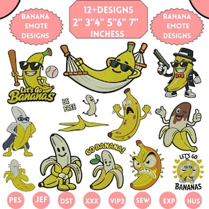 Puede incluir: Una colección de 12+ diseños de bordado de plátanos en tamaños de 2, 3, 4, 5, 6 y 7 pulgadas. Los gráficos muestran figuras de plátanos amarillos en varias poses, incluyendo con gafas de sol, bate de béisbol, en una hamaca y con capa. El texto incluye "12+ DESIGNS", "BANANA EMOTE DESIGNS", "Let's Go Bananas", "BE FREE", "GO BANANA!" y formatos como PES, JEF y DST.