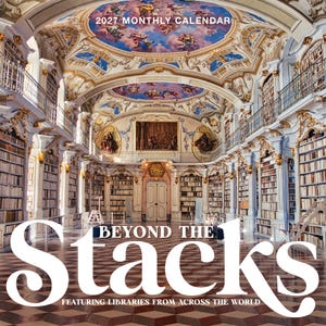 May include: A 2027 monthly calendar titled Beyond the Stacks Featuring Libraries from Across the World. The cover displays a wide-angle view of a grand, ornate library with high vaulted ceilings, painted frescoes, gold accents, and tall bookshelves.