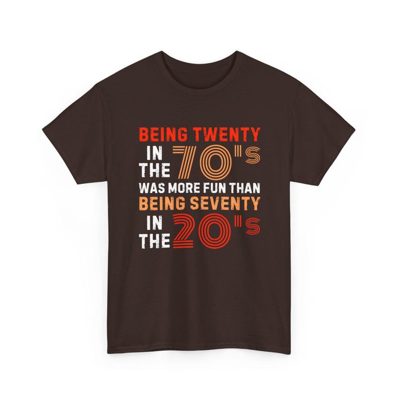 Funny Being Twenty in the 70s Was More Fun Than Being Seventy in the ...