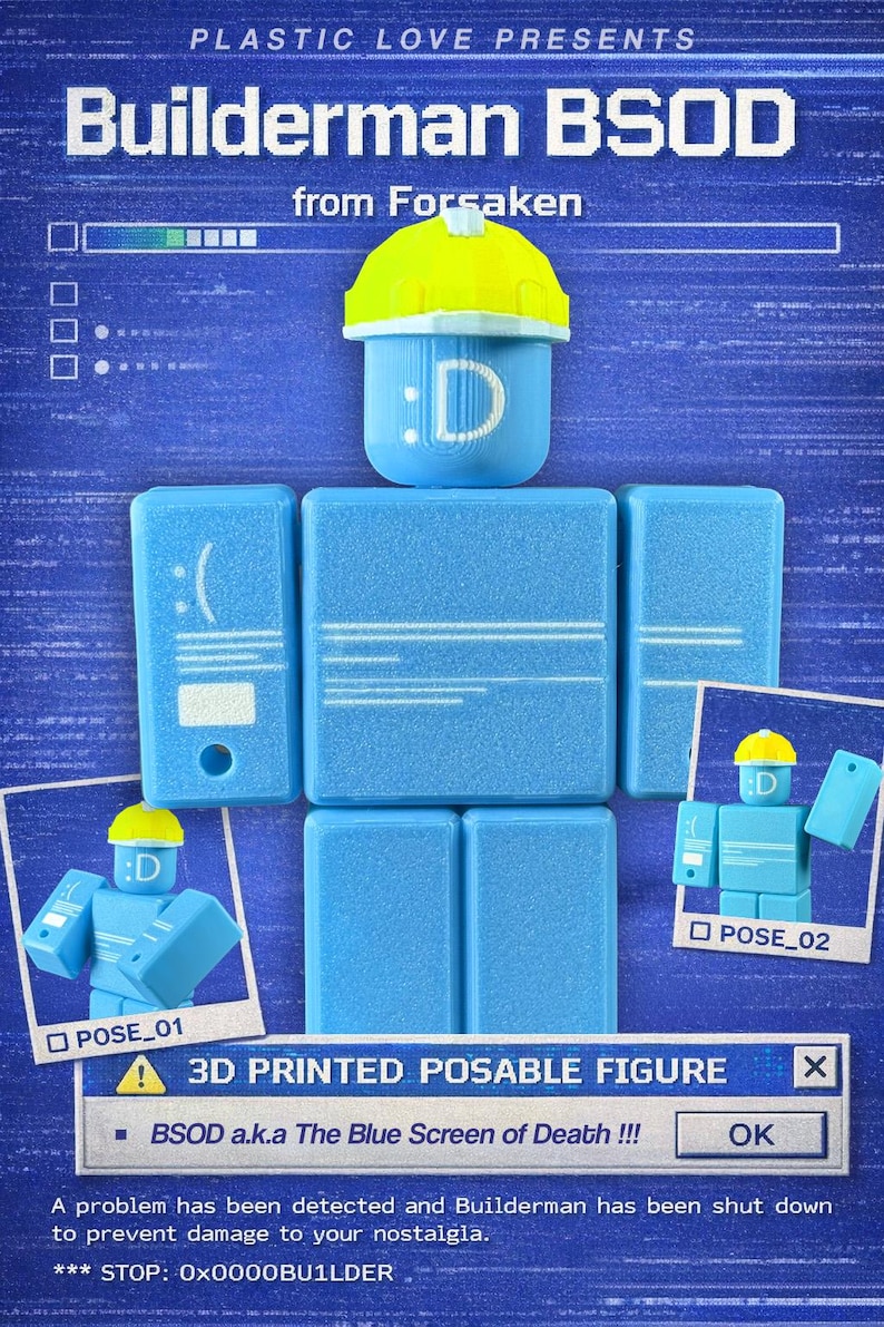 May include: A blue Builderman BSOD figure from Forsaken, with a yellow hard hat and a face with a "D" on it. The figure is 3D printed and posable, with text that reads "BSOD a.k.a The Blue Screen of Death !!!".