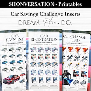 May include: Printable car savings challenge inserts with the text "Car Payment", "Car Registration", and "Oil Change Fund". Each insert features illustrations of cars, license plates, and tools, with spaces to track savings. The text "DREAM. Plan. DO." is also present.