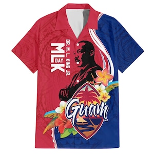 May include: Short-sleeved button-down shirt with a red and blue design. The shirt features a silhouette of Martin Luther King Jr., the text "MLK Day", and the word "Guam" with tropical flowers.