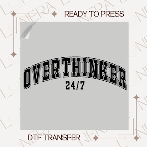 Overthinker 7/24 DTF Transfer, Mental Health Dtf Prints, Ready to Press, Heat Transfer, The World is a Better Place Dtf Transfers, Iron On