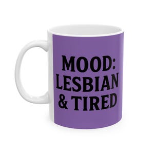 Lesbian & Tired Mug: Funny LGBTQ+ Pride Coffee Cup