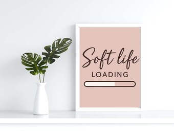 Soft Life Loading Print: Minimalist Blush Pink Typography (Digital Download A4, 8x10, 16x20
