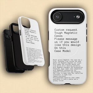 May include: A white and black smartphone case featuring the text: Custom request Tough Magnetic Cases Please message us if you would like this design On this Case Model. The case has a black camera cutout and a circular magnetic ring design.