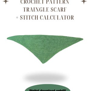 Peut inclure: Un châle triangulaire vert crocheté avec le texte "CROCHET PATTERN TRAINGLE SCARF + STITCH CALCULATOR" et "Digital download only!!!" sur fond blanc. Deux étoiles sont dans les coins supérieurs.