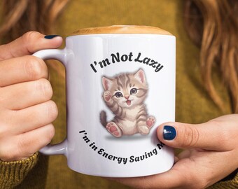 Funny Cat Mug I'm Not Lazy Mug, Cute Kitten Coffee Mug, Cat Lover Gift, Lazy Cat Mug, Cute Animal Mug, Gift for Coworker Friend, Cat Lover