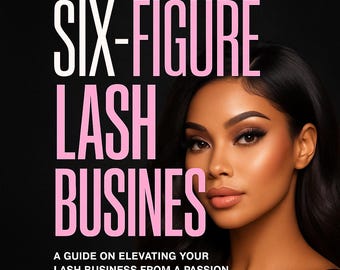 Six Figure Lash Business Boss, PLR/MRR Ebook | Lash Tech Training Guide | Beauty Business Start-up Kit, Side Hustle Ebook, Make Money Online