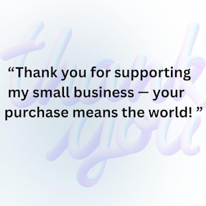 Puede incluir: Un fondo degradado con las palabras "Thank you" en una fuente 3D. El texto dice: "Gracias por apoyar mi peque&ntilde;a empresa - &iexcl;tu compra significa el mundo!"