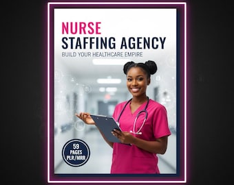 Nursing Agency Start-up GuideDigital Product for Healthcare Entrepreneurs and Business Coaches Start a Nurse Staffing Agency Guide PLR / MRR