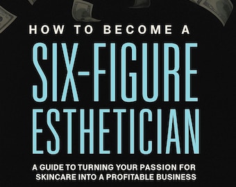 How to Become a Six-Figure Esthetician | 24 Pages | PLR MRR | Beauty Business Guide | Esthetician eBook | Salon Owner Resource Salon Success