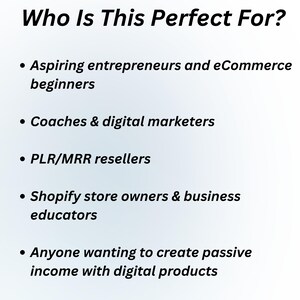 May include: White background with black text asking "Who Is This Perfect For?" followed by a bulleted list. The list includes "Aspiring entrepreneurs and eCommerce beginners", "Coaches & digital marketers", and more.