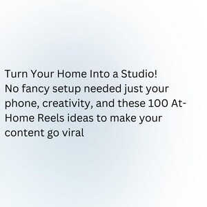 Op de afbeelding: Tekst op een witte achtergrond: "Verander je huis in een studio! Geen ingewikkelde opstelling nodig, alleen je telefoon, creativiteit en deze 100 idee&euml;n voor Reels thuis om je content viraal te laten gaan."