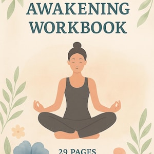 以下が含まれることがあります： 瞑想のポーズをとる女性が描かれた「Spiritual Awakening Workbook」というタイトルのワークブック。表紙には、柔らかい色合いの花と葉のイラストが描かれています。ワークブックは29ページです。