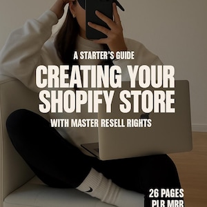 May include: Image of a guide titled "Creating Your Shopify Store" with the text "A Starter's Guide" and "With Master Resell Rights." The image also includes the text "Passive Income" and "Shopify." The guide is accompanied by a laptop and a person wearing a black cap.