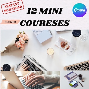May include: A top-down view of a workspace featuring a laptop, keyboard, and stationery. The image includes the text "12 Mini Courses" and "Instant Download". A bouquet of pink flowers and a pastry are also visible.
