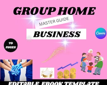 Group Home Business Blueprint PLR & MRR, Start and Run a Profitable Group Home Step-by-Step – DFY, Small Start-up Guide, Canva Editable,