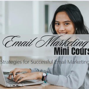 May include: A woman smiling while working on a laptop. The image features the text "Email Marketing Mini Course" and "Strategies for Successful Email Marketing". The background is blurred, suggesting a home or office setting.