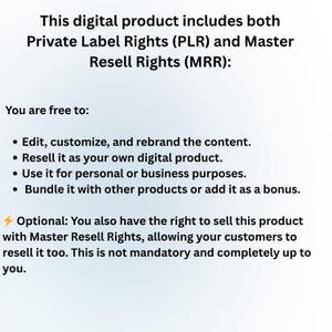 May include: White background with text detailing digital product rights, including Private Label Rights (PLR) and Master Resell Rights (MRR). The text lists freedoms like editing, reselling, and bundling the content. An optional right to sell with MRR is also mentioned.