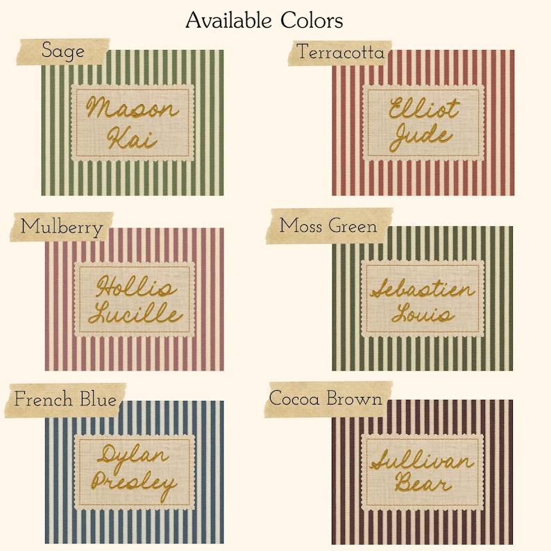 May include: A color chart displaying six striped fabric swatches labeled Sage, Terracotta, Mulberry, Moss Green, French Blue, and Cocoa Brown. Each swatch features a central rectangular patch with embroidered names: Mason Kai, Elliot Jude, Hollis Lucille, Sebastien Louis, Dylan Presley, and Sullivan Bear.