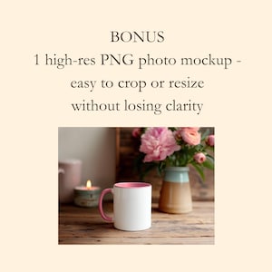 May include: A white coffee mug with a pink handle and interior sits on a wooden surface. A vase of pink flowers and a lit candle are in the background. Text at the top reads "BONUS 1 high-res PNG photo mockup - easy to crop or resize without losing clarity."
