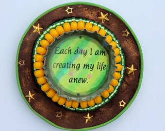 Empowering Upcycled Magnet- Recycled One of a Kind Magnet - Creating my Life - Earth Day Gift