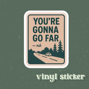 Noah Kahn Sticker, Music Sticker, Folk Sticker, Lyric Sticker, You&#39;re Gonna Go Far, Boho