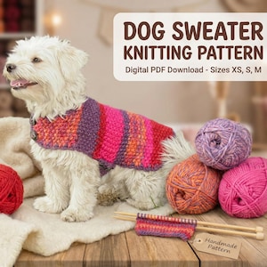 May include: A small white dog wearing a handmade, colourful dog sweater. The sweater is striped with shades of pink, orange, and purple. The image includes balls of yarn, knitting needles, and the text "DOG SWEATER KNITTING PATTERN".