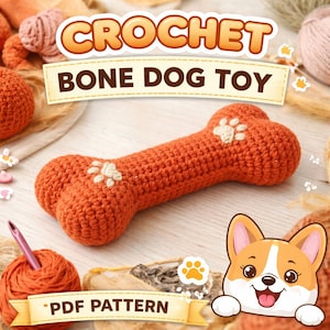 May include: An orange crochet bone dog toy with white paw print details. The image includes the text "CROCHET BONE DOG TOY" and "PDF PATTERN". A cartoon corgi dog is in the lower right corner.